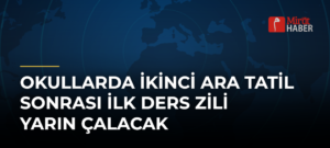 Okullarda İkinci Ara Tatil Sonrası İlk Ders Zili Yarın Çalacak