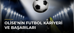 Olise’nin Futbol Kariyeri ve Başarıları