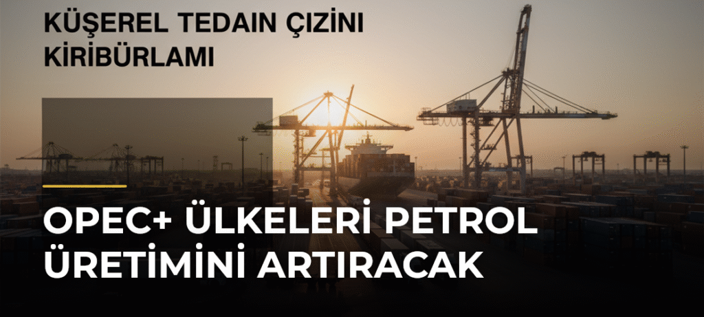 OPEC+ Ülkeleri Petrol Üretimini Artıracak