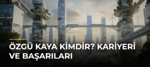 Özgü Kaya Kimdir? Kariyeri ve Başarıları