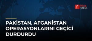 Pakistan, Afganistan Operasyonlarını Geçici Durdurdu