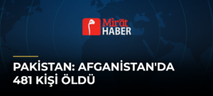Pakistan: Afganistan’da 481 Kişi Öldü