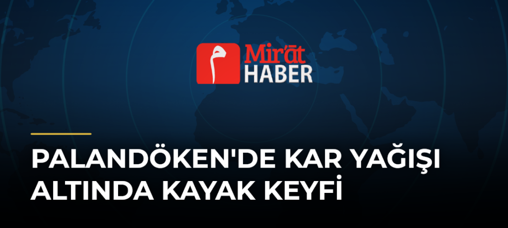 Palandöken’de Kar Yağışı Altında Kayak Keyfi