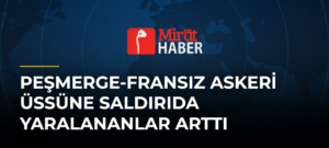 Peşmerge-Fransız Askeri Üssüne Saldırıda Yaralananlar Arttı