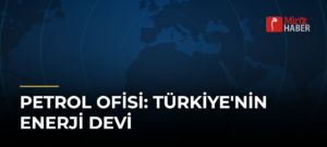 Petrol Ofisi: Türkiye’nin Enerji Devi