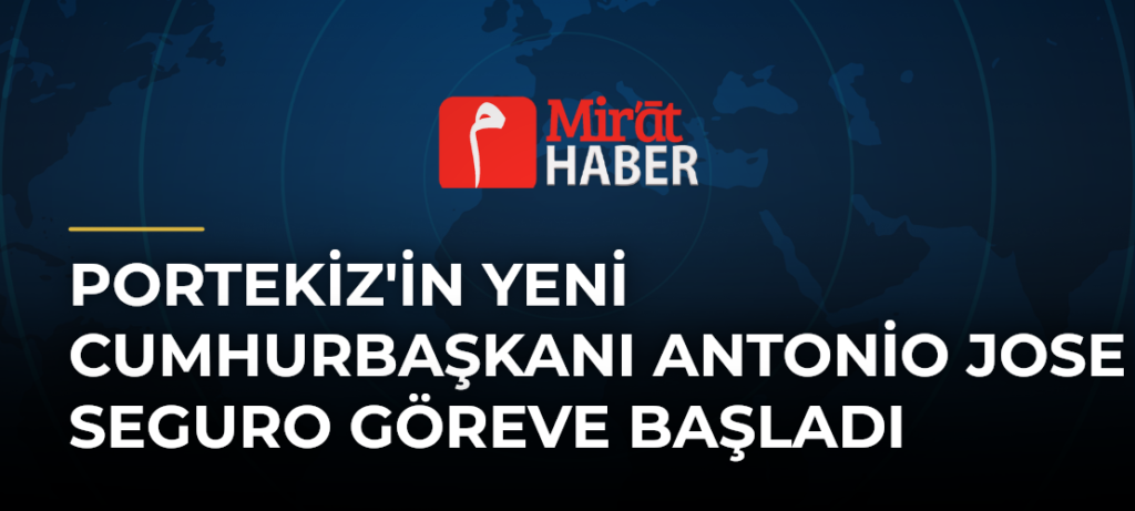 Portekiz’in Yeni Cumhurbaşkanı Antonio Jose Seguro Göreve Başladı
