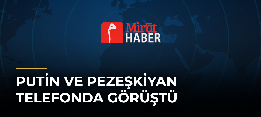 Putin ve Pezeşkiyan Telefonda Görüştü