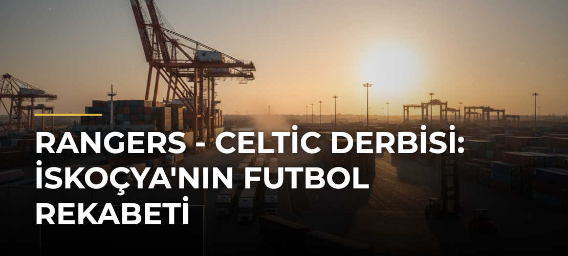 Rangers - Celtic Derbisi: İskoçya'nın Futbol Rekabeti