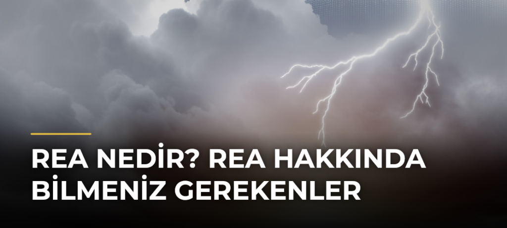 REA Nedir? REA Hakkında Bilmeniz Gerekenler