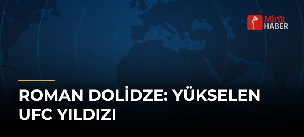 Roman Dolidze: Yükselen UFC Yıldızı