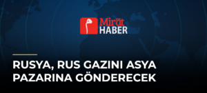 Rusya, Rus Gazını Asya Pazarına Gönderecek