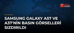 Samsung Galaxy A57 ve A37’nin Basın Görselleri Sızdırıldı