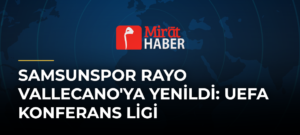 Samsunspor Rayo Vallecano’ya Yenildi: UEFA Konferans Ligi