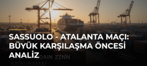 Sassuolo – Atalanta Maçı: Büyük Karşılaşma Öncesi Analiz