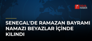 Senegal’de Ramazan Bayramı Namazı Beyazlar İçinde Kılındı