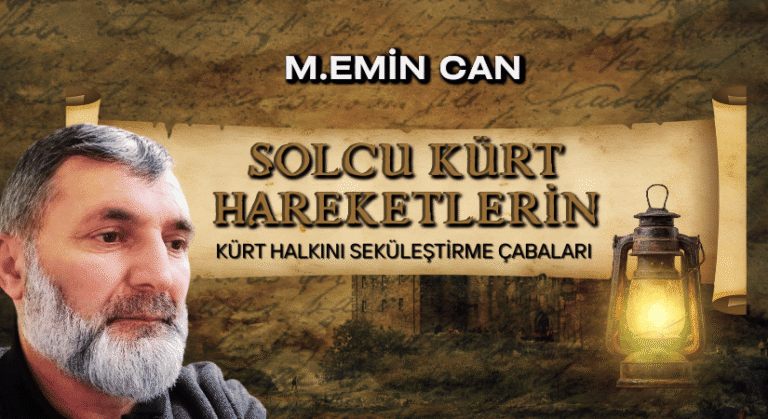 SOLCU KÜRT HAREKETLERİN; KÜRT HALKINI SEKÜLEŞTİRME ÇABALARI