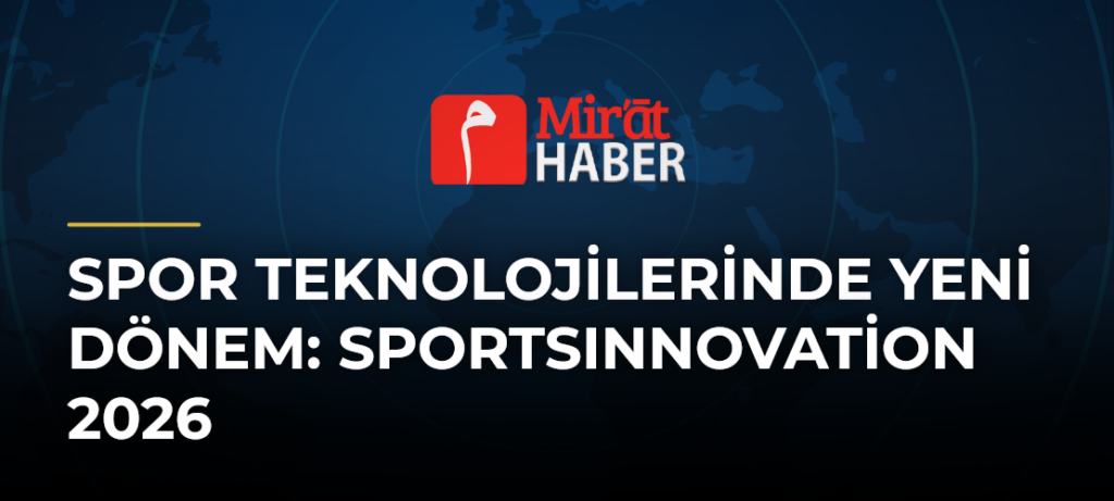 Spor Teknolojilerinde Yeni Dönem: SportsInnovation 2026