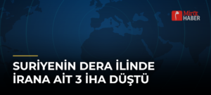 Suriyenin Dera İlinde İrana Ait 3 İHA Düştü