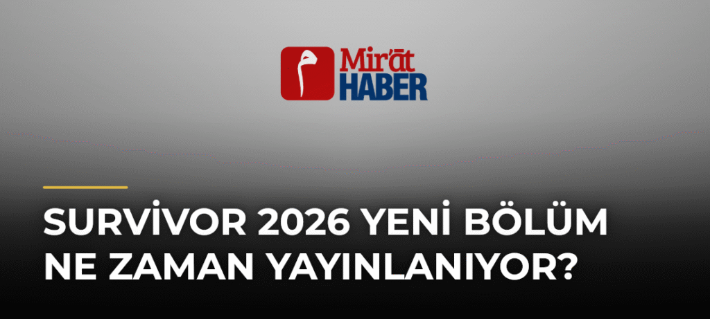 Survivor 2026 Yeni Bölüm Ne Zaman Yayınlanıyor?