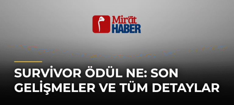 Survivor Ödül Ne: Son Gelişmeler ve Tüm Detaylar