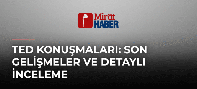 Ted Konuşmaları: Son Gelişmeler ve Detaylı İnceleme