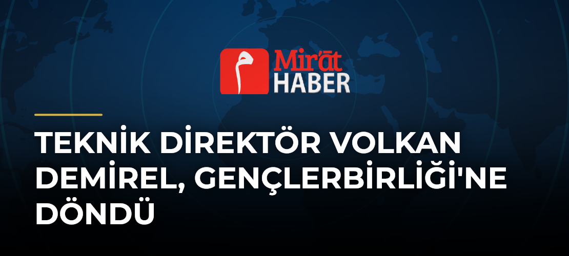 Teknik Direktör Volkan Demirel, Gençlerbirliği'ne Döndü