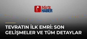 Tevratın İlk Emri: Son Gelişmeler ve Tüm Detaylar