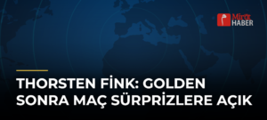 Thorsten Fink: Golden Sonra Maç Sürprizlere Açık