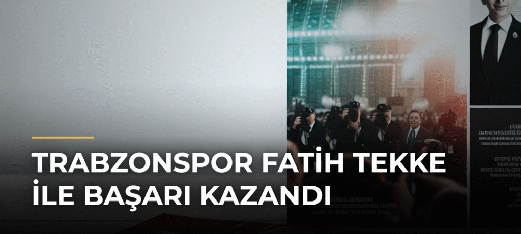 Trabzonspor Fatih Tekke ile Başarı Kazandı