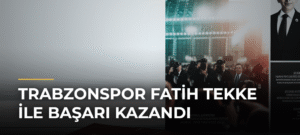 Trabzonspor Fatih Tekke ile Başarı Kazandı