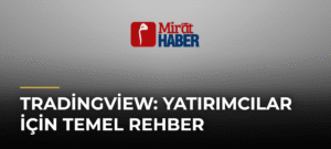 TradingView: Yatırımcılar İçin Temel Rehber