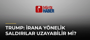 Trump: İrana Yönelik Saldırılar Uzayabilir Mi?