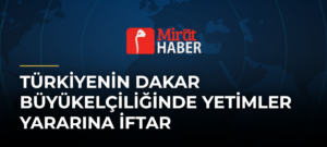 Türkiyenin Dakar Büyükelçiliğinde Yetimler Yararına İftar