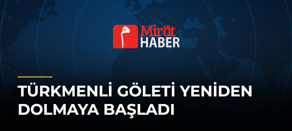 Türkmenli Göleti Yeniden Dolmaya Başladı