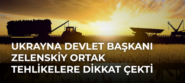 Ukrayna Devlet Başkanı Zelenskiy Ortak Tehlikelere Dikkat Çekti