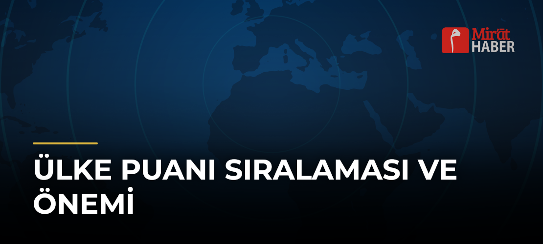 Ülke Puanı Sıralaması ve Önemi