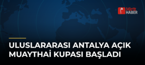 Uluslararası Antalya Açık Muaythai Kupası Başladı