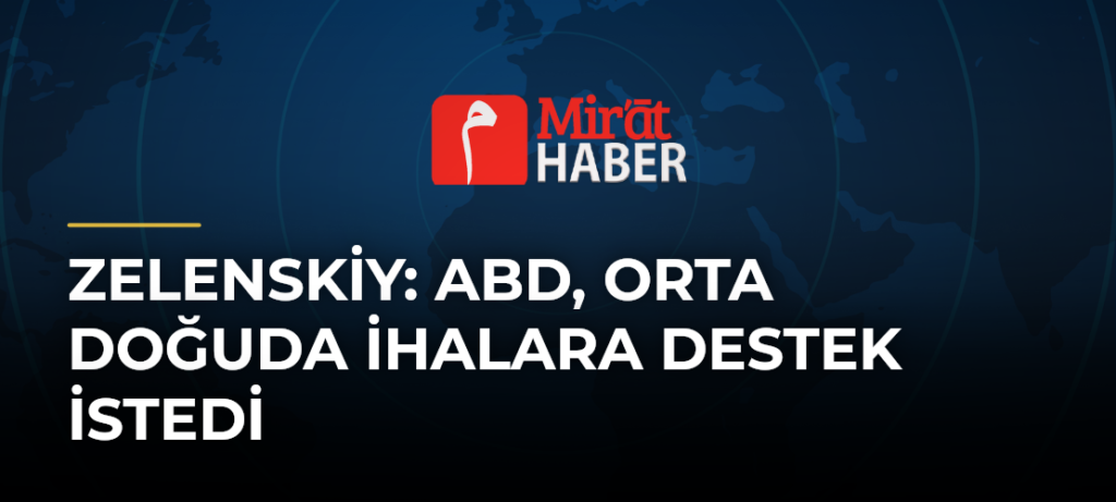 Zelenskiy: ABD, Orta Doğuda İHAlara Destek İstedi