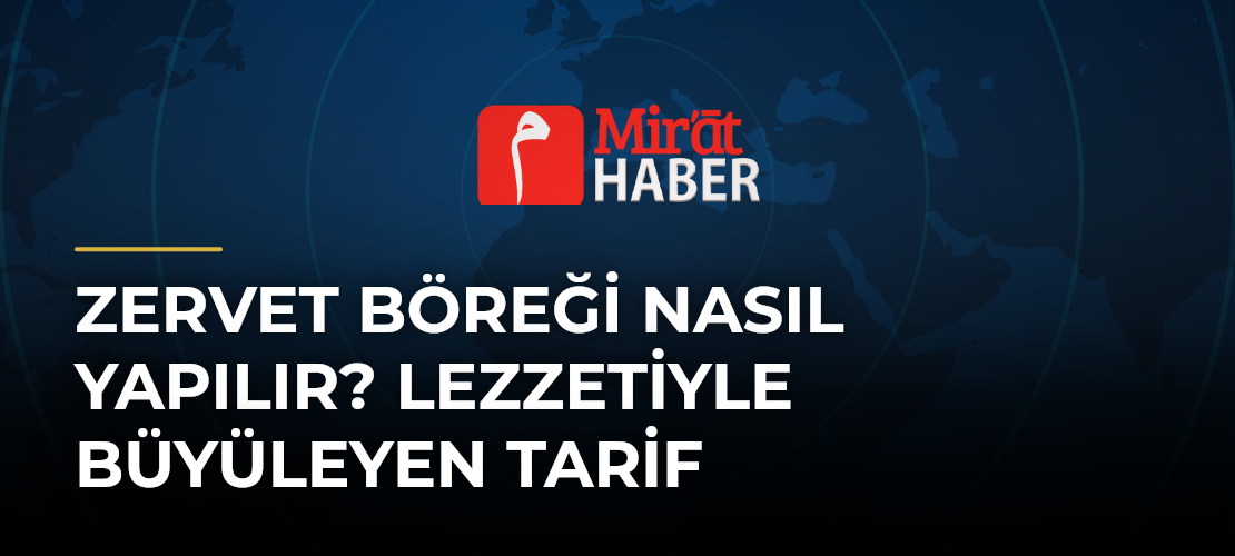 Zervet Böreği Nasıl Yapılır? Lezzetiyle Büyüleyen Tarif