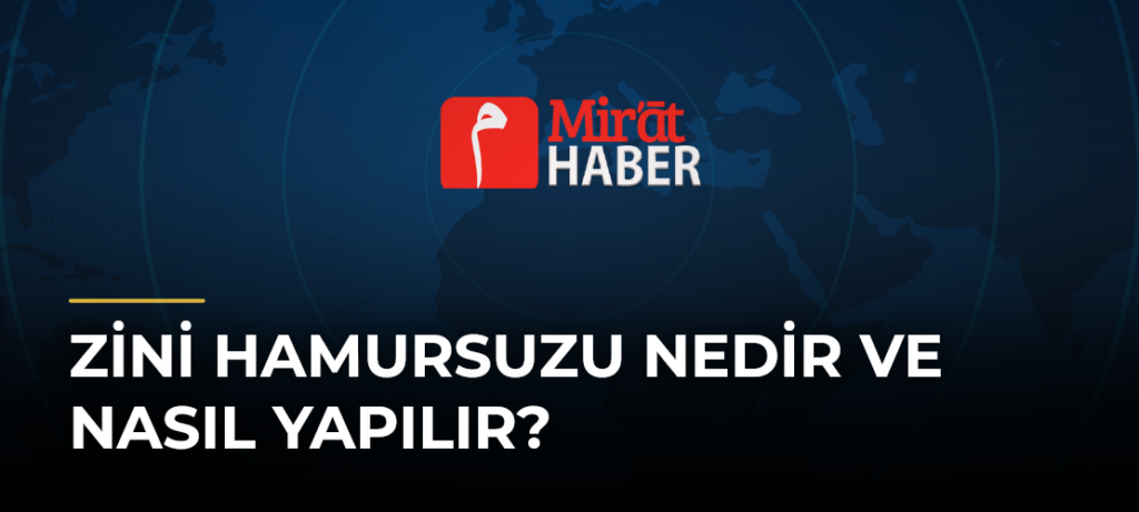 Zini Hamursuzu Nedir ve Nasıl Yapılır?