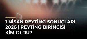 1 Nisan Reyting Sonuçları 2026 | Reyting Birincisi Kim Oldu?