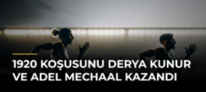 1920 Koşusunu Derya Kunur ve Adel Mechaal Kazandı