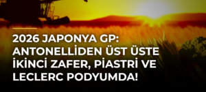 2026 Japonya GP: Antonelliden üst üste ikinci zafer, Piastri ve Leclerc podyumda!