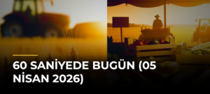 60 Saniyede Bugün (05 Nisan 2026)