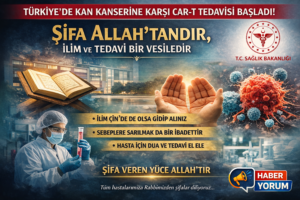 TÜRKİYE’DE DEVRİM NİTELİĞİNDE TEDAVİ: KAN KANSERİNE KARŞI CAR-T DÖNEMİ BAŞLADI