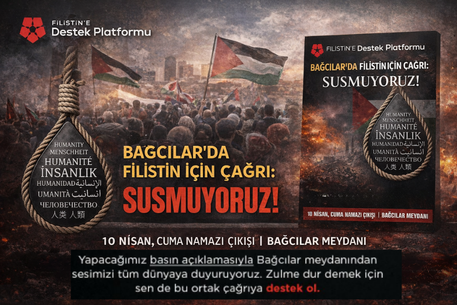 BAĞCILAR’DA FİLİSTİN İÇİN ÇAĞRI: “SUSMUYORUZ!”