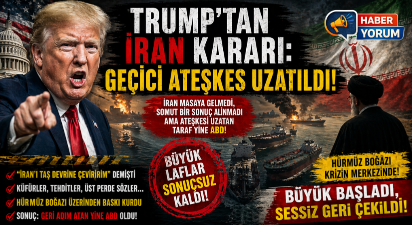 Trump’tan İran Kararı: Geçici Ateşkes Uzatıldı