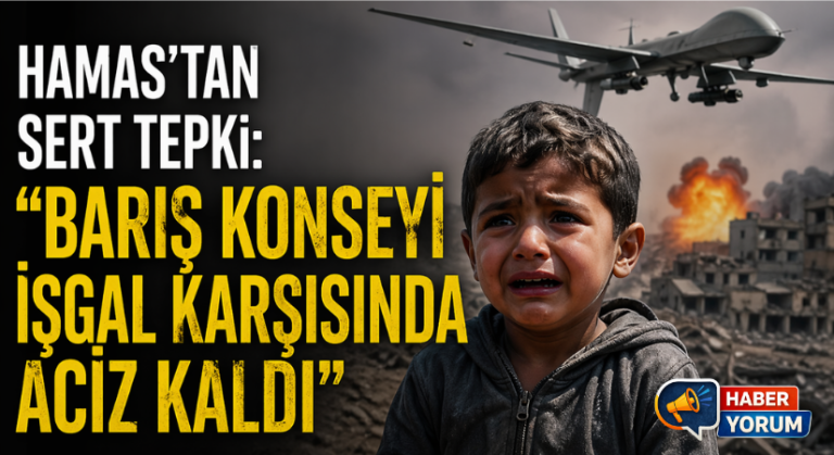 HAMAS’TAN SERT TEPKİ: “BARIŞ KONSEYİ İŞGAL KARŞISINDA ACİZ KALDI”