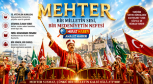 MEHTER: BİR MİLLETİN SESİ, BİR MEDENİYETİN NEFESİ
