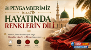 Peygamberimiz (s.a.v.)’in Hayatında Renklerin Dili